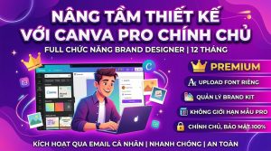 Tài khoản Canva Pro, full chức năng thiết kế, nâng cấp chính chủ, sử dụng 12 tháng