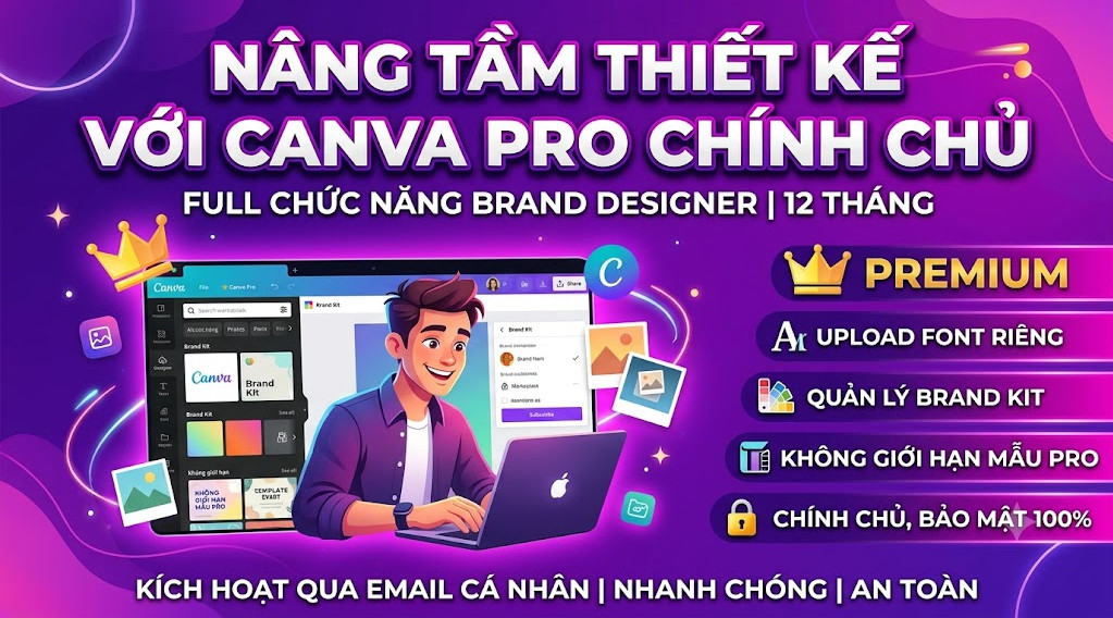 Tài khoản Canva Pro, full chức năng thiết kế, nâng cấp chính chủ, sử dụng 12 tháng