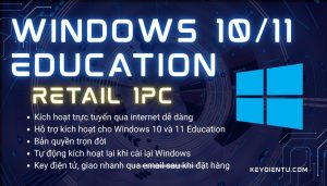 Bản quyền Windows 10, 11 Education (Bản Retail, kích hoạt trực tuyến)